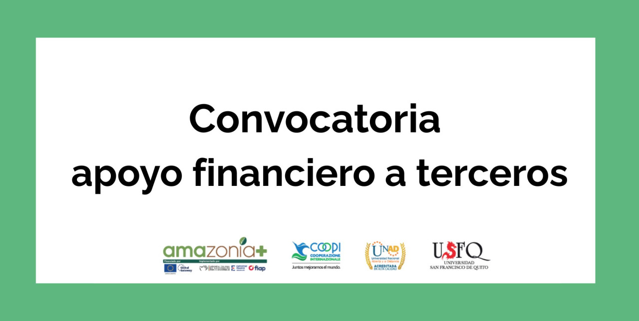 Amazonia. Convocatoria Apoyo Financiero a Terceros